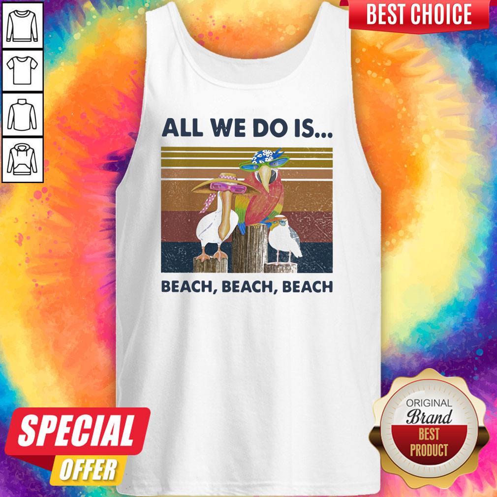 Official Bird All We Do Is Beach Beach Beach Vintage Retro Shirt