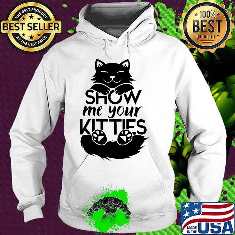 Official Cat show me your kitties s Hoodie Official Cat show me your kitties s Hoodie