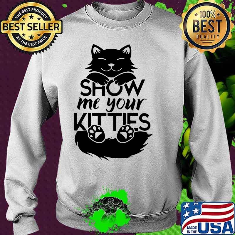 Official Cat show me your kitties s Sweater Official Cat show me your kitties s Sweater