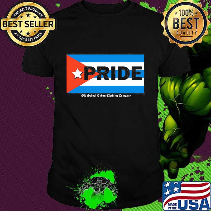 Official Cuba Pride Flag Old School Cuban Clothing Company Shirt