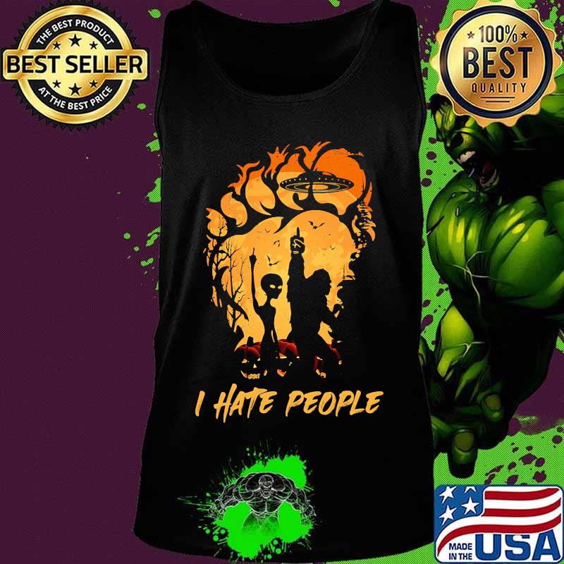 Official Halloween Bigfoot and Alien I hate people s Tank top Official Halloween Bigfoot and Alien I hate people s Tank top