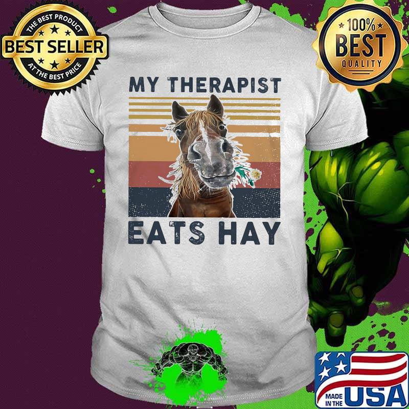 Official Horse My therapist eats hay vintage retro shirt