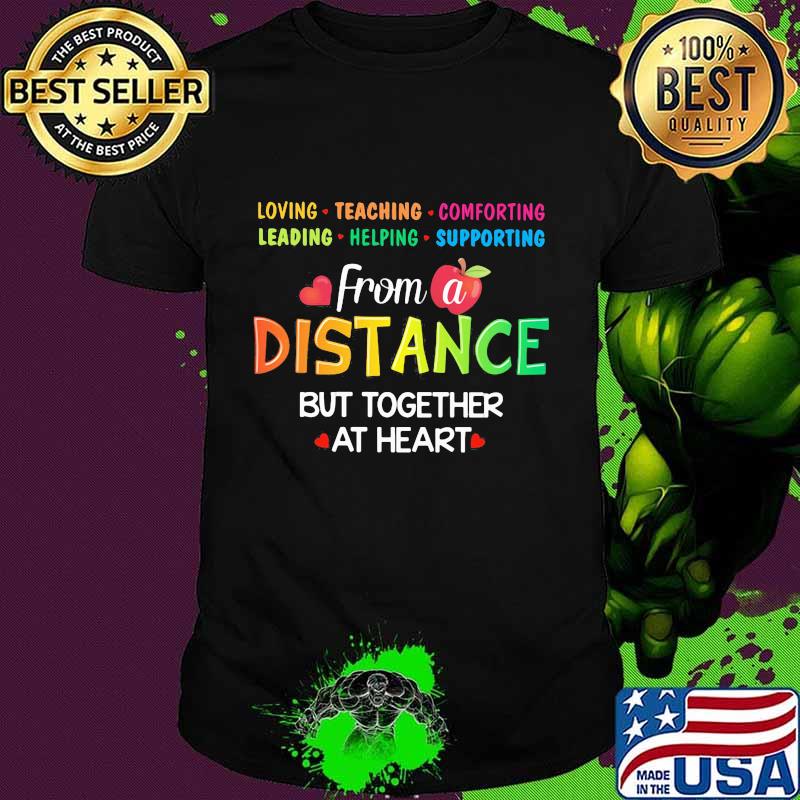Official Loving Teaching Comforting Leading Helping Supporting From a distance but together at heart Apple shirt