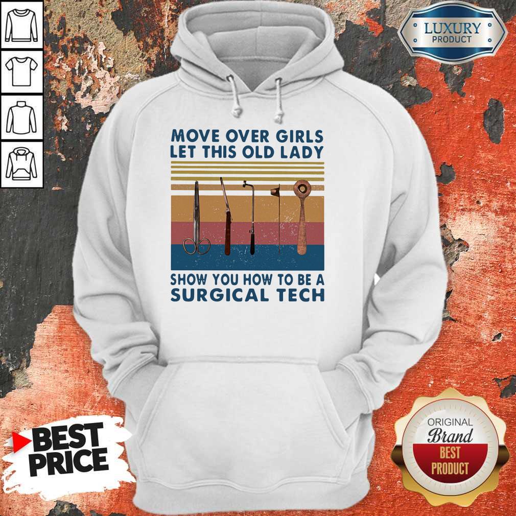 official-move-over-girls-let-this-old-lady-show-you-how-to-be-a-surgical-tech-vintage-retro-hoodie.jpg