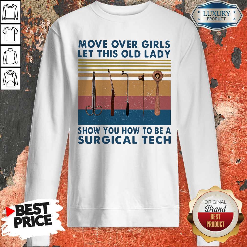 official-move-over-girls-let-this-old-lady-show-you-how-to-be-a-surgical-tech-vintage-retro-sweatshirt.jpg
