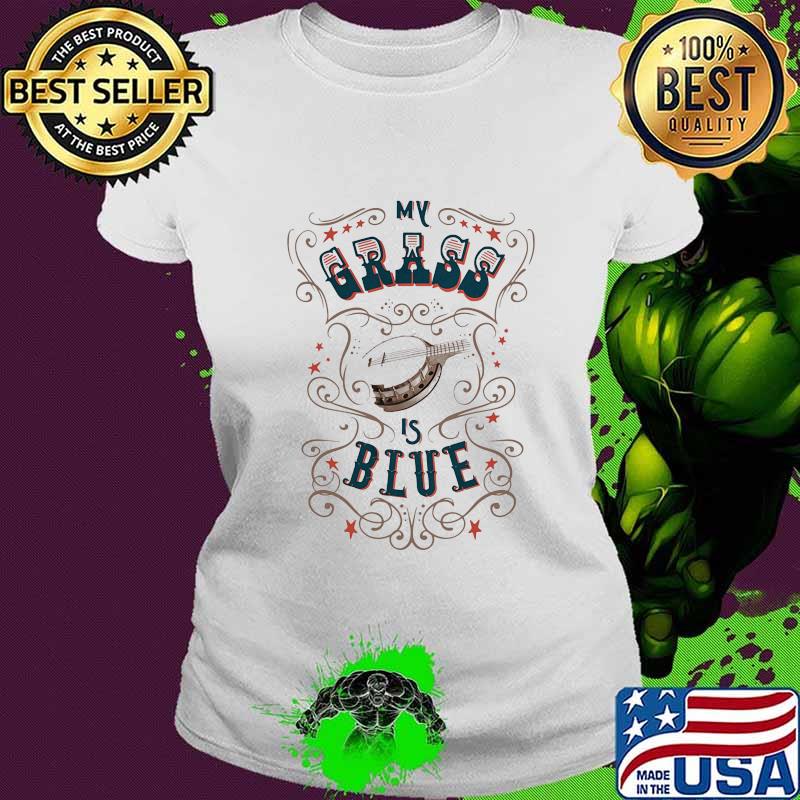 Official My Grass Is Blue Banjo Shirt Ladies tee Official My Grass Is Blue Banjo Shirt Ladies tee
