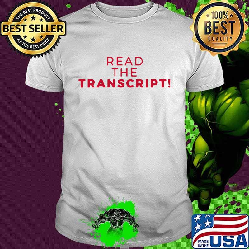 Official read the transcript shirt