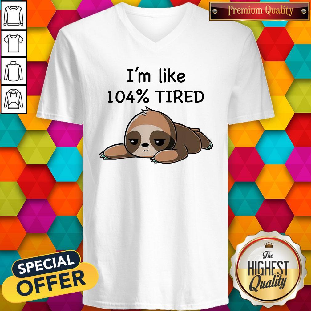 Official Sloth I’m Loke 104% Tired Shirt