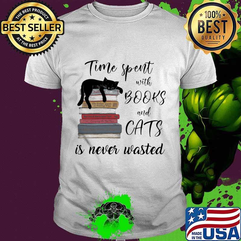 Official Time spent with books and cats is never wasted shirt
