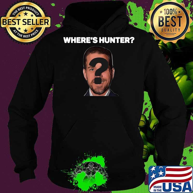 Official where's hunter biden s Hoodie Official where's hunter biden s Hoodie