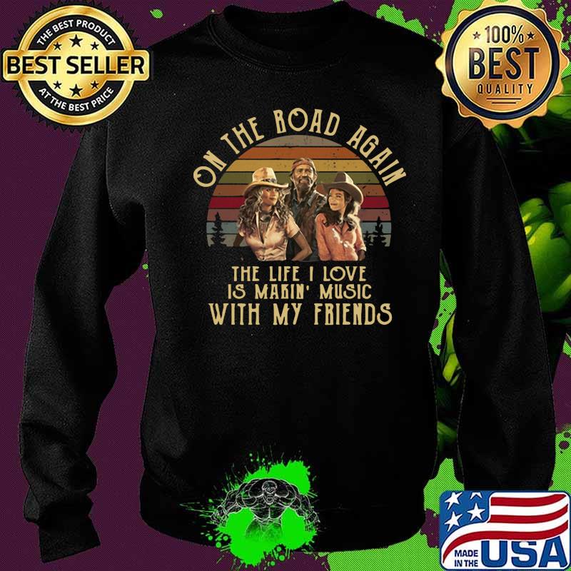 On the road again the life i love is makin music with my friends vintage retro s Sweater On the road again the life i love is makin music with my friends vintage retro s Sweater