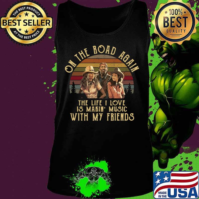On the road again the life i love is makin music with my friends vintage retro s Tank top On the road again the life i love is makin music with my friends vintage retro s Tank top