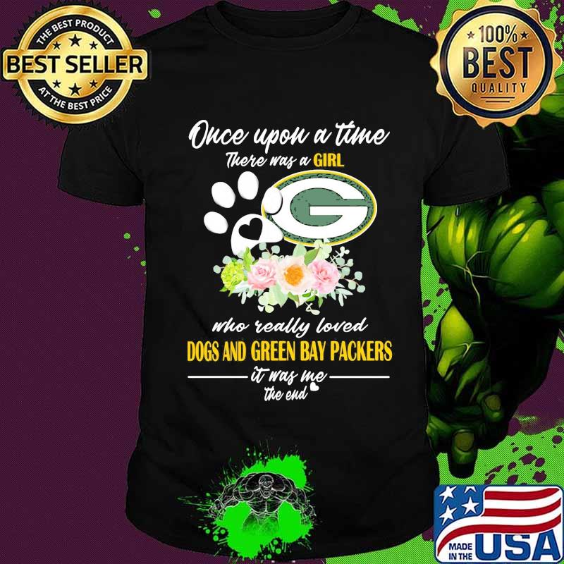 Once upon a time there was a girl who really loved dogs and green bay packers it was me the end heart flowers