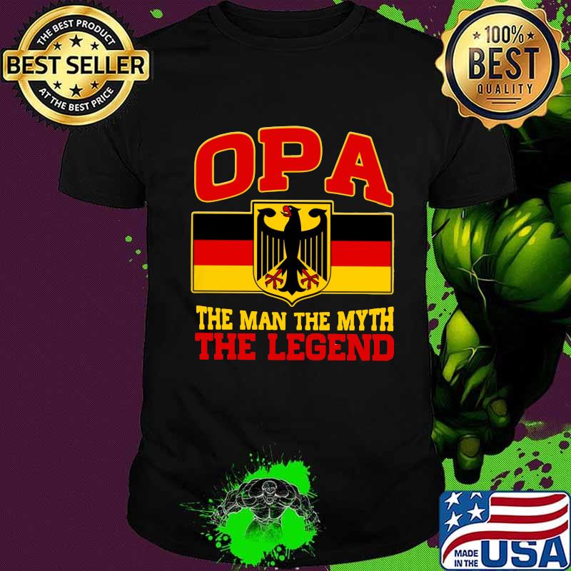 Opa the man the myth the legend shirt