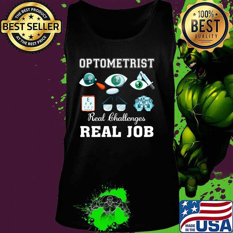 Optometrist real challenges real job eyes s Tank top Optometrist real challenges real job eyes s Tank top