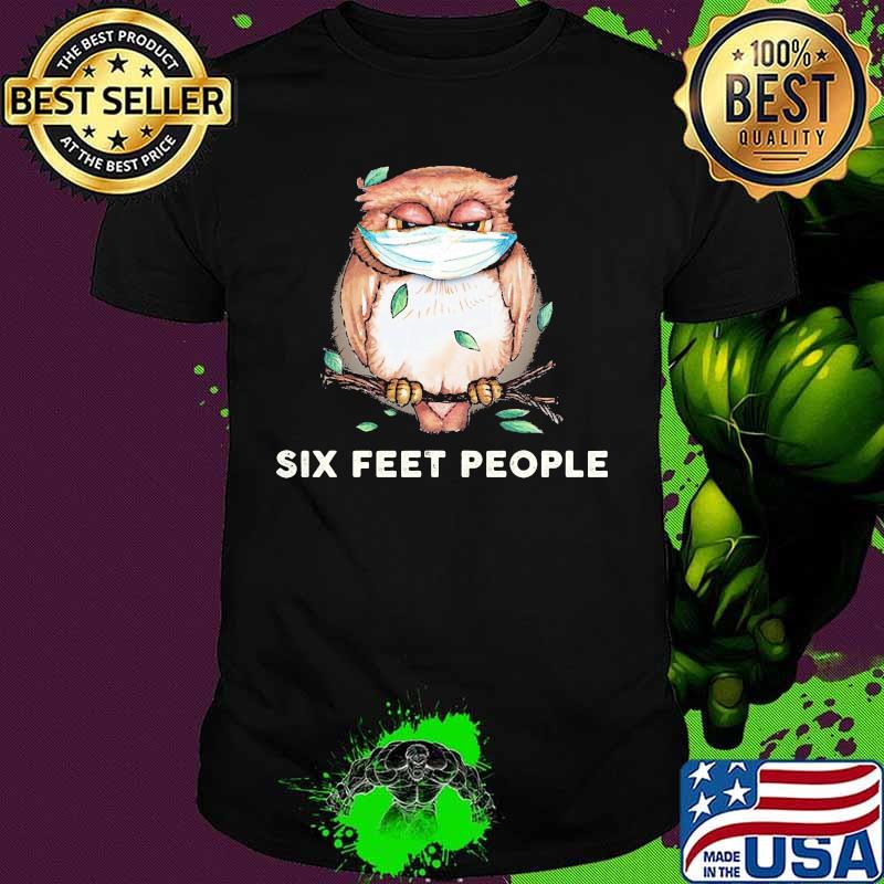 Owl mask six feet people shirt