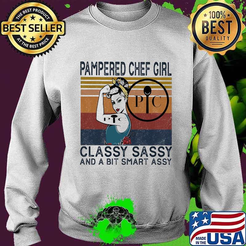 Pampered chef girl classy sassy and a bit smart assy vintage retro s Sweater Pampered chef girl classy sassy and a bit smart assy vintage retro s Sweater
