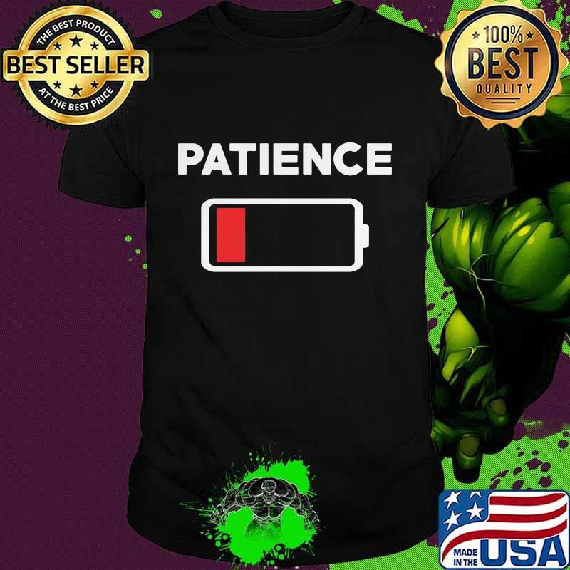 Patience out of battery shirt