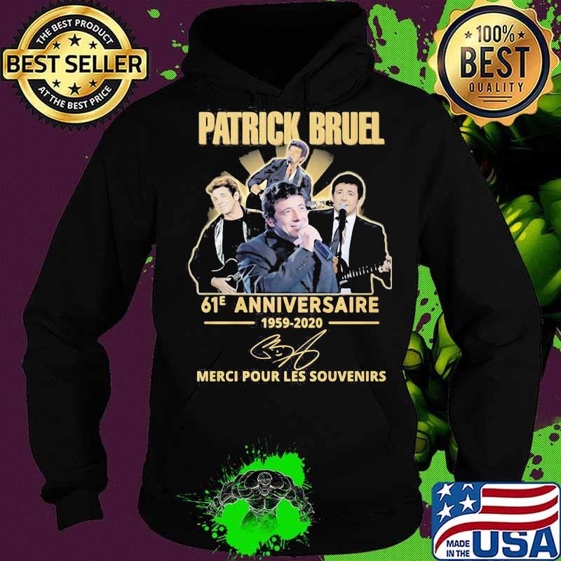 Patrick bruel 61e anniversary 1959 2020 thank you for the memories signature s Hoodie Patrick bruel 61e anniversary 1959 2020 thank you for the memories signature s Hoodie