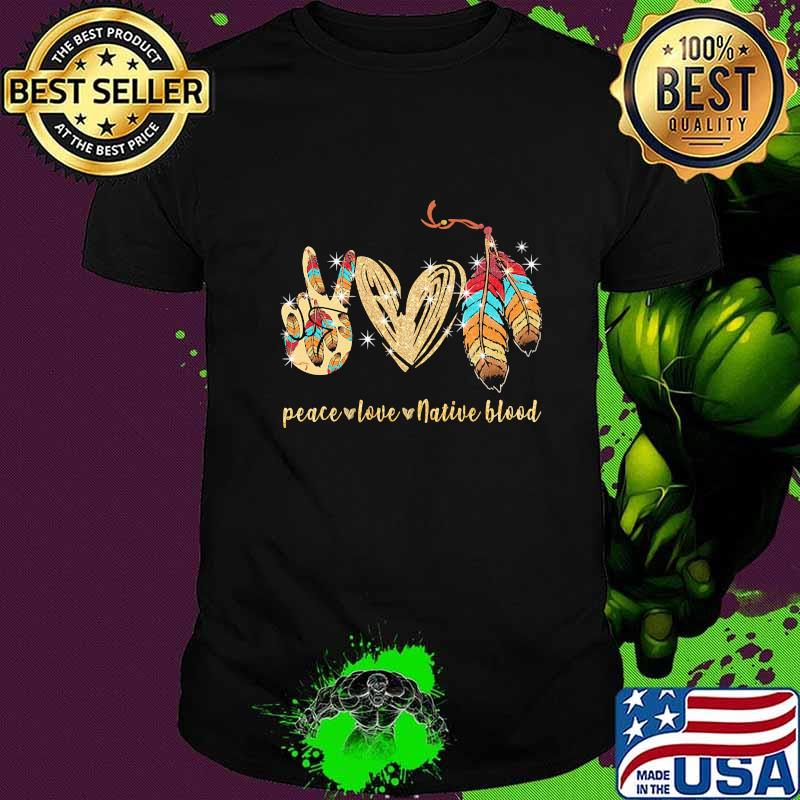 Peace love native blood diamond shirt Peace love native blood diamond shirt