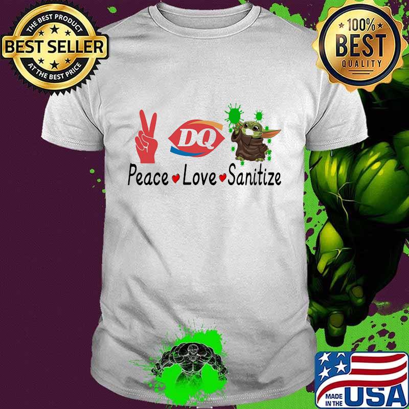 Peace love sanitize baby yoda covid-19 dairy queen shirt