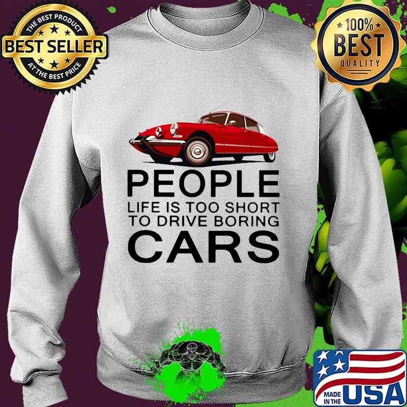 People life is too short to drive boring red cars vintage white s Sweater People life is too short to drive boring red cars vintage white s Sweater