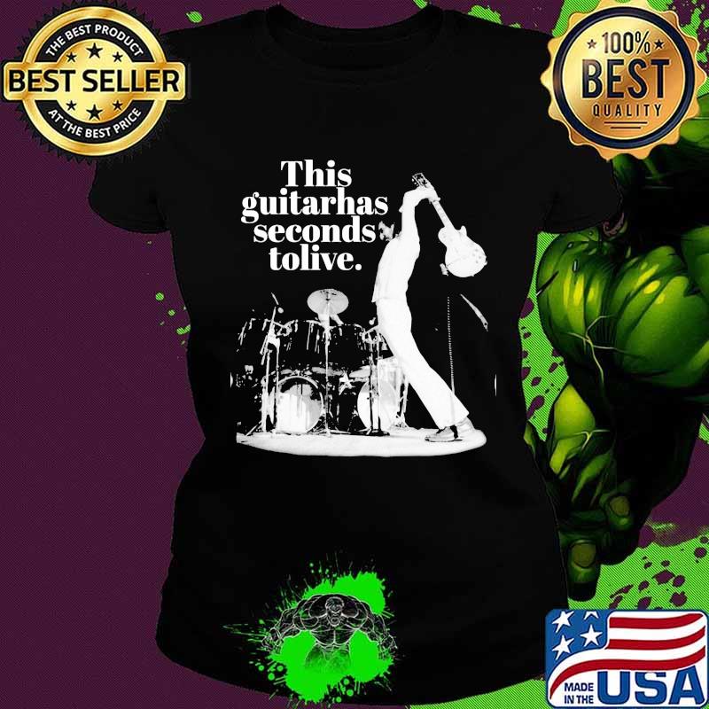 Pete townshend this guitar has seconds to live s Ladies tee Pete townshend this guitar has seconds to live s Ladies tee