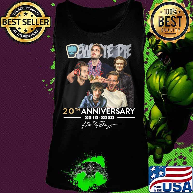 Pew pie pie 20th anniversary 2010 2020 signatures s Tank top Pew pie pie 20th anniversary 2010 2020 signatures s Tank top