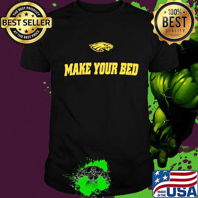 Philadelphia eagles make your bed shirt