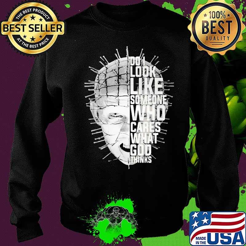 Pinhead hellraiser do i look like someone who cares what god thinks s Sweater Pinhead hellraiser do i look like someone who cares what god thinks s Sweater