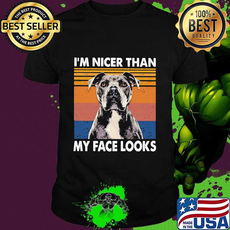 Pitbull I'm nicer than my face look vintage retro shirt