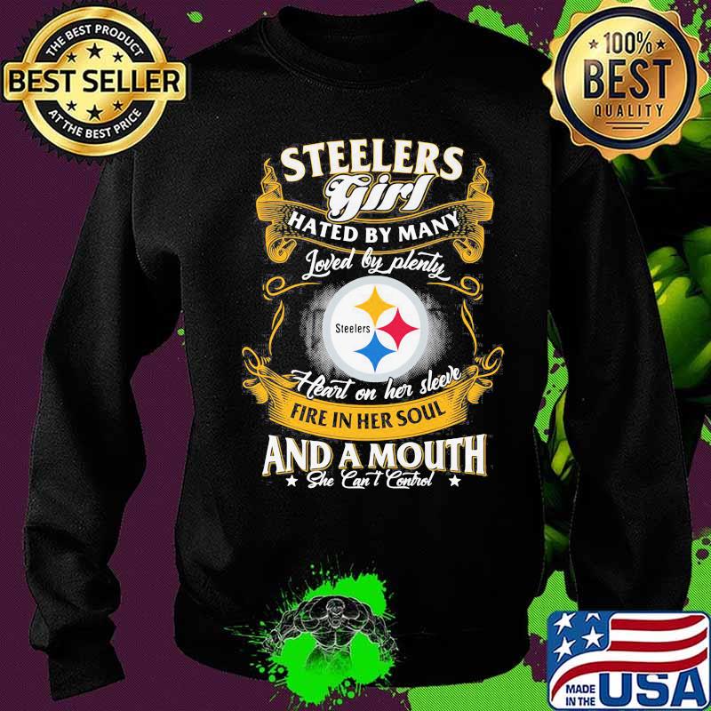 Pittsburgh steelers girl hated by many loved by plenty heart on her sleeve fire in her soul and a mouth she can't control s Sweater Pittsburgh steelers girl hated by many loved by plenty heart on her sleeve fire in her soul and a mouth she can't control s Sweater