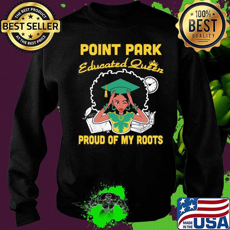 Point park educated queen proud of my roots s Sweater Point park educated queen proud of my roots s Sweater