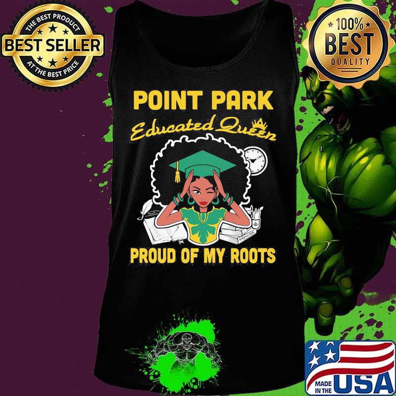Point park educated queen proud of my roots s Tank top Point park educated queen proud of my roots s Tank top