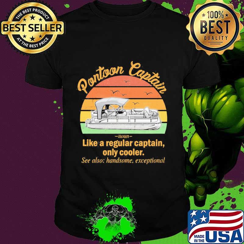 Pontoon captain like a regular captain only cooler vintage retro shirt
