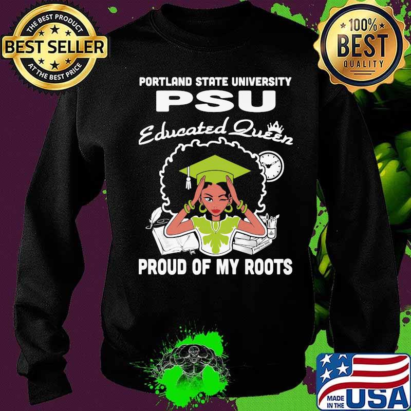 Portland state university psu educated queen proud of my roots s Sweater Portland state university psu educated queen proud of my roots s Sweater