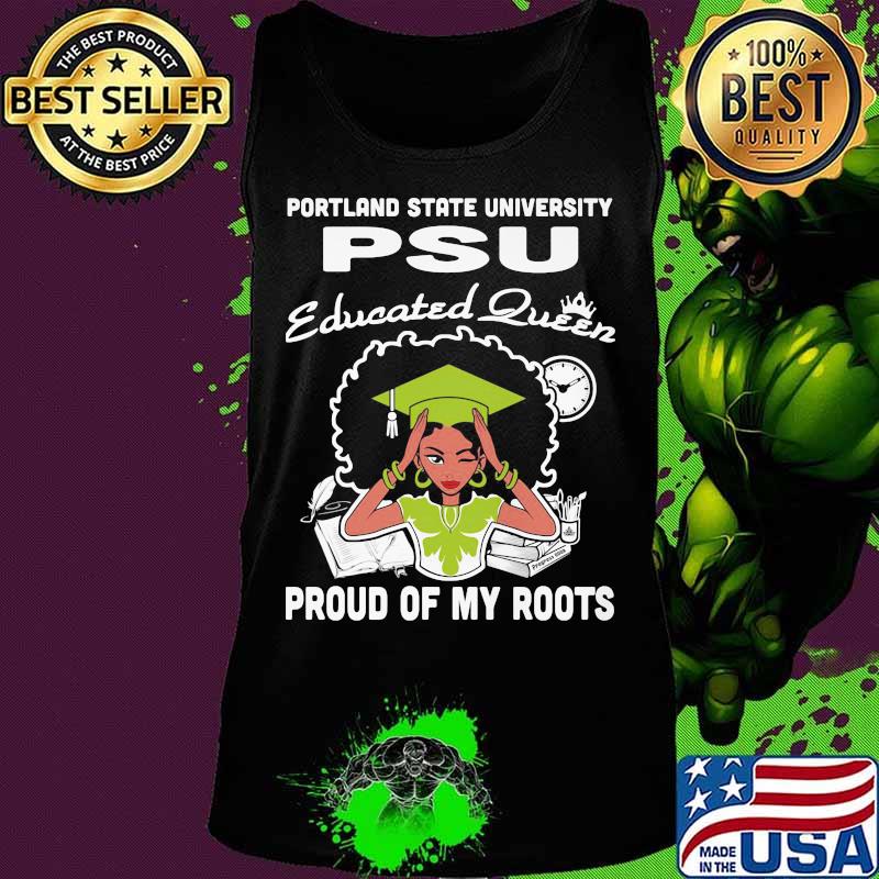 Portland state university psu educated queen proud of my roots s Tank top Portland state university psu educated queen proud of my roots s Tank top