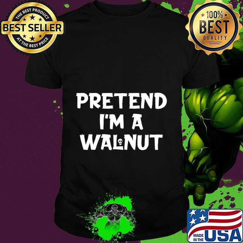 Pretend I'm A Walnut Funny Lazy Halloween Party Costume T-Shirt