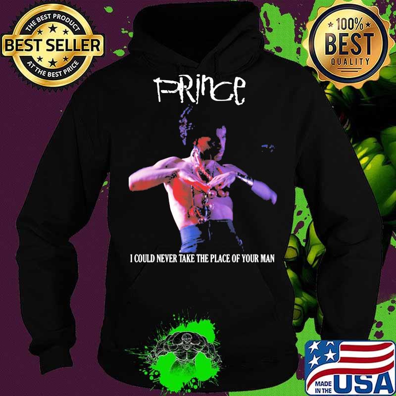 Prince i could never take the place of your man s Hoodie Prince i could never take the place of your man s Hoodie