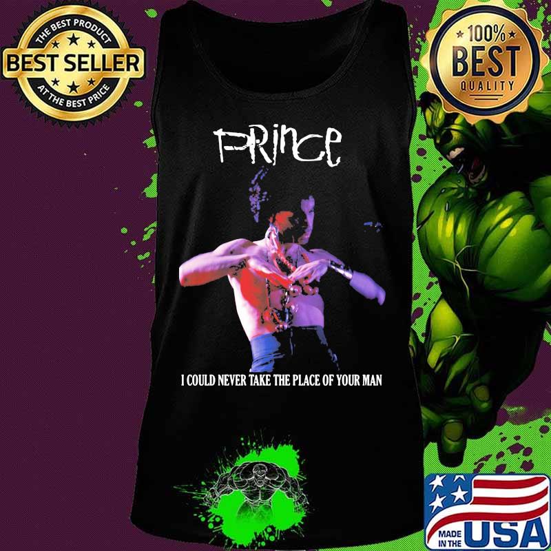 Prince i could never take the place of your man s Tank top Prince i could never take the place of your man s Tank top