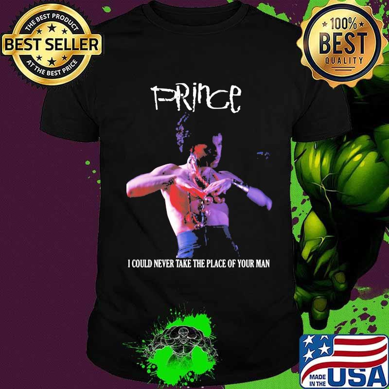 Prince i could never take the place of your man shirt