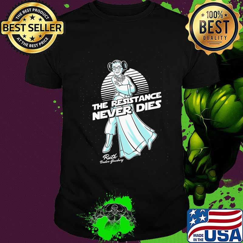Princess leia the resistance never dies ruth bader ginsburg shirt