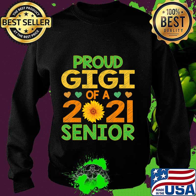 Proud Gigi of A 2021 Senior Sunflower Grandma T-Shirt Sweater Proud Gigi of A 2021 Senior Sunflower Grandma T-Shirt Sweater
