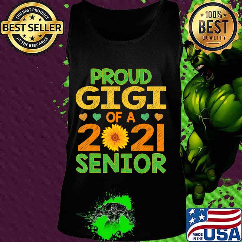 Proud Gigi of A 2021 Senior Sunflower Grandma T-Shirt Tank top Proud Gigi of A 2021 Senior Sunflower Grandma T-Shirt Tank top