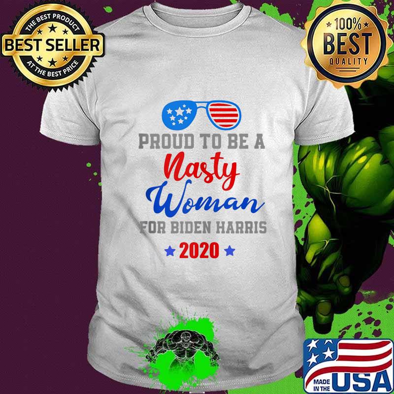 Proud To Be A Nasty Woman For Biden Harris 2020 American Flag Shirt