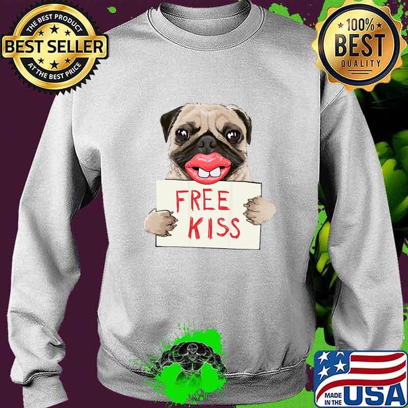 Pug dog free kiss s Sweater Pug dog free kiss s Sweater