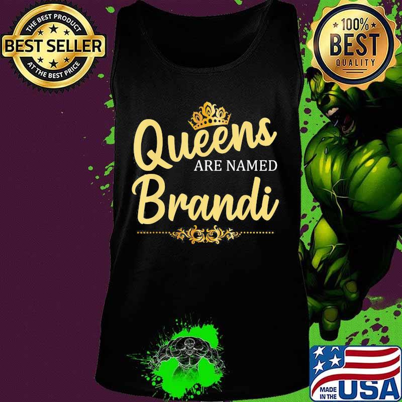 Queens Are Named Brandi s Tank top Queens Are Named Brandi s Tank top