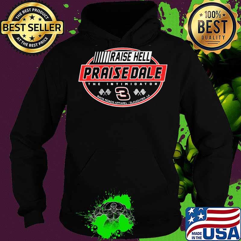 Raise hell praise dale the intimidator s Hoodie Raise hell praise dale the intimidator s Hoodie