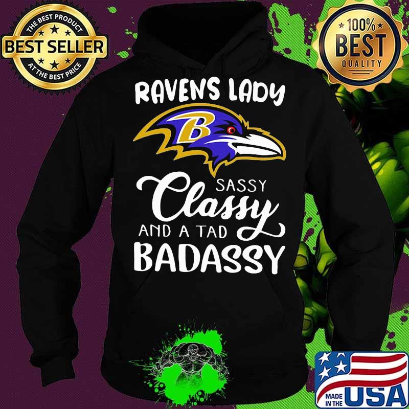Ravens lady sassy classy and a tad badassy s Hoodie Ravens lady sassy classy and a tad badassy s Hoodie