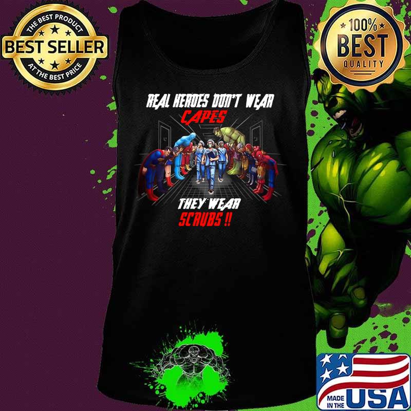 Real heroes dont wear capes they wear scrub s Tank top Real heroes dont wear capes they wear scrub s Tank top